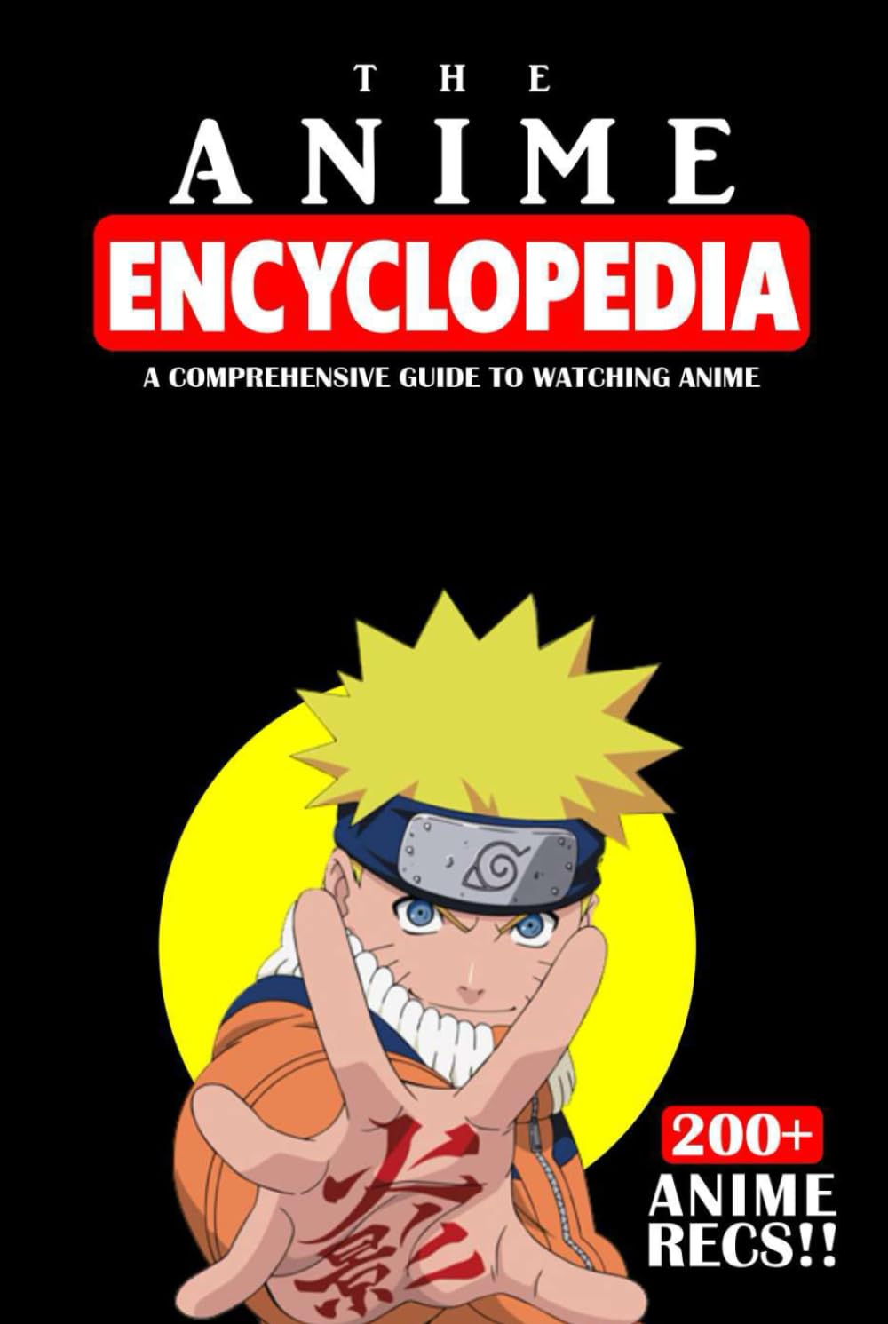 The Anime Encyclopedia: A Comprehensive Guide to Watching Anime