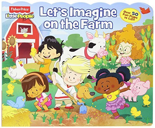 Fisher-Price Little People Let's Imagine on the Farm (Lift-the-Flap) by Fisher-Price (2014) Board book