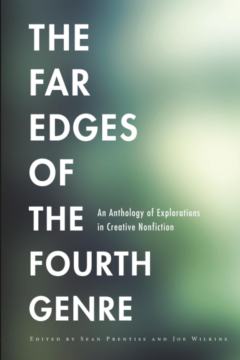 Buy The Far Edges of the Fourth Genre: An Anthology of Explorations in Creative Nonfiction — BookShops.in