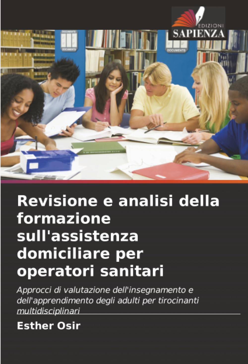 Revisione e analisi della formazione sull'assistenza domiciliare per operatori sanitari: Approcci di valutazione dell'insegnamento e dell'apprendimento degli adulti per tirocinanti multidisciplinari
