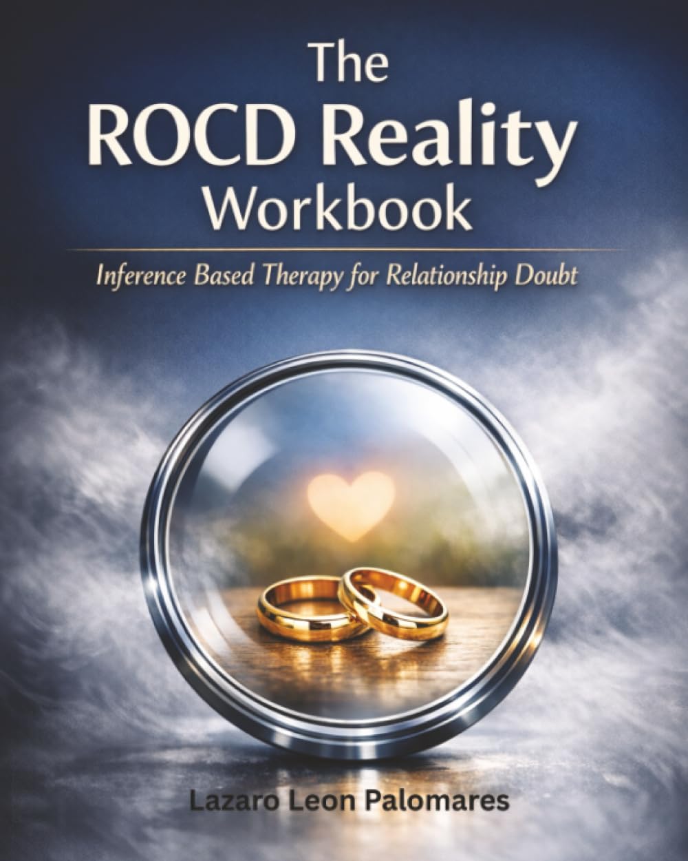 The ROCD Reality Workbook: Inference Based Therapy for Relationship Doubt