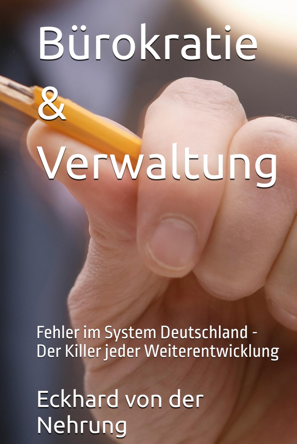 Bürokratie & Verwaltung: Fehler im System Deutschland - Der Killer jeder Weiterentwicklung