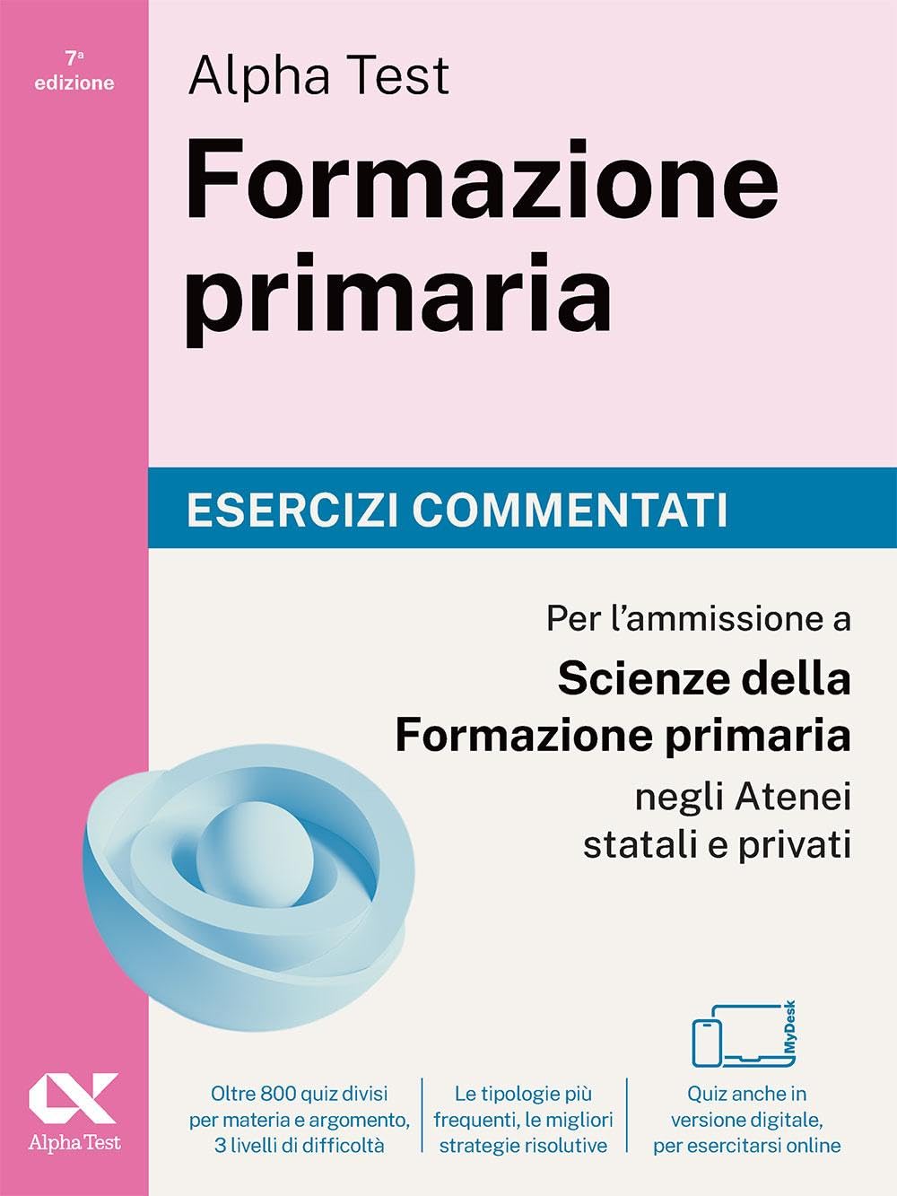 Alpha Test. Formazione primaria 2026-2027. Kit di preparazione. Per il test di ammissione a Scienze della Formazione Primaria. Con piattaforma digitale e simulatore online