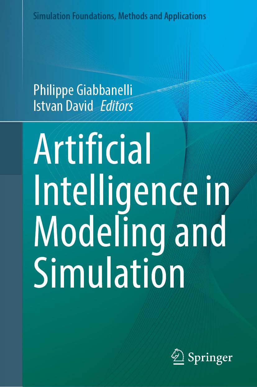 Artificial Intelligence in Modeling and Simulation (Simulation Foundations, Methods and Applications)