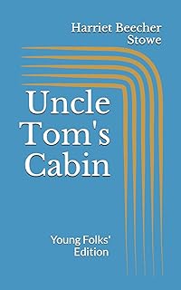 Uncle Tom's Cabin. Young Folks' Edition: Illustrated