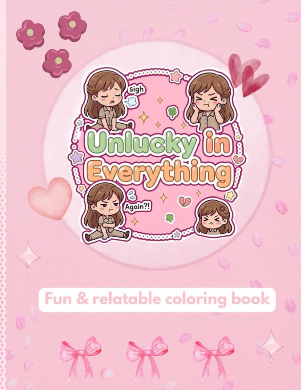 Unlucky in everything: A Cute Comic-Style Coloring & Activity Book with Puzzles, Quizzes & Relatable Moments