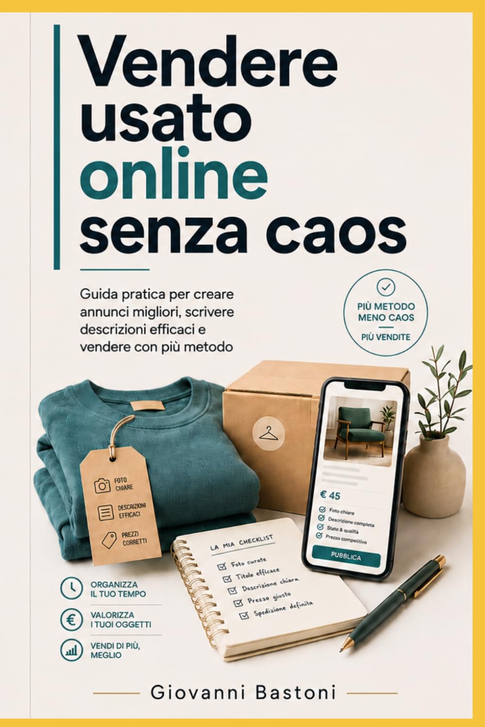 Vendere l'usato online senza caos: Metodo pratico in 14 giorni per pubblicare annunci migliori, scegliere prezzi realistici e vendere con più ordine su Vinte, subito e marketplace Second-hand