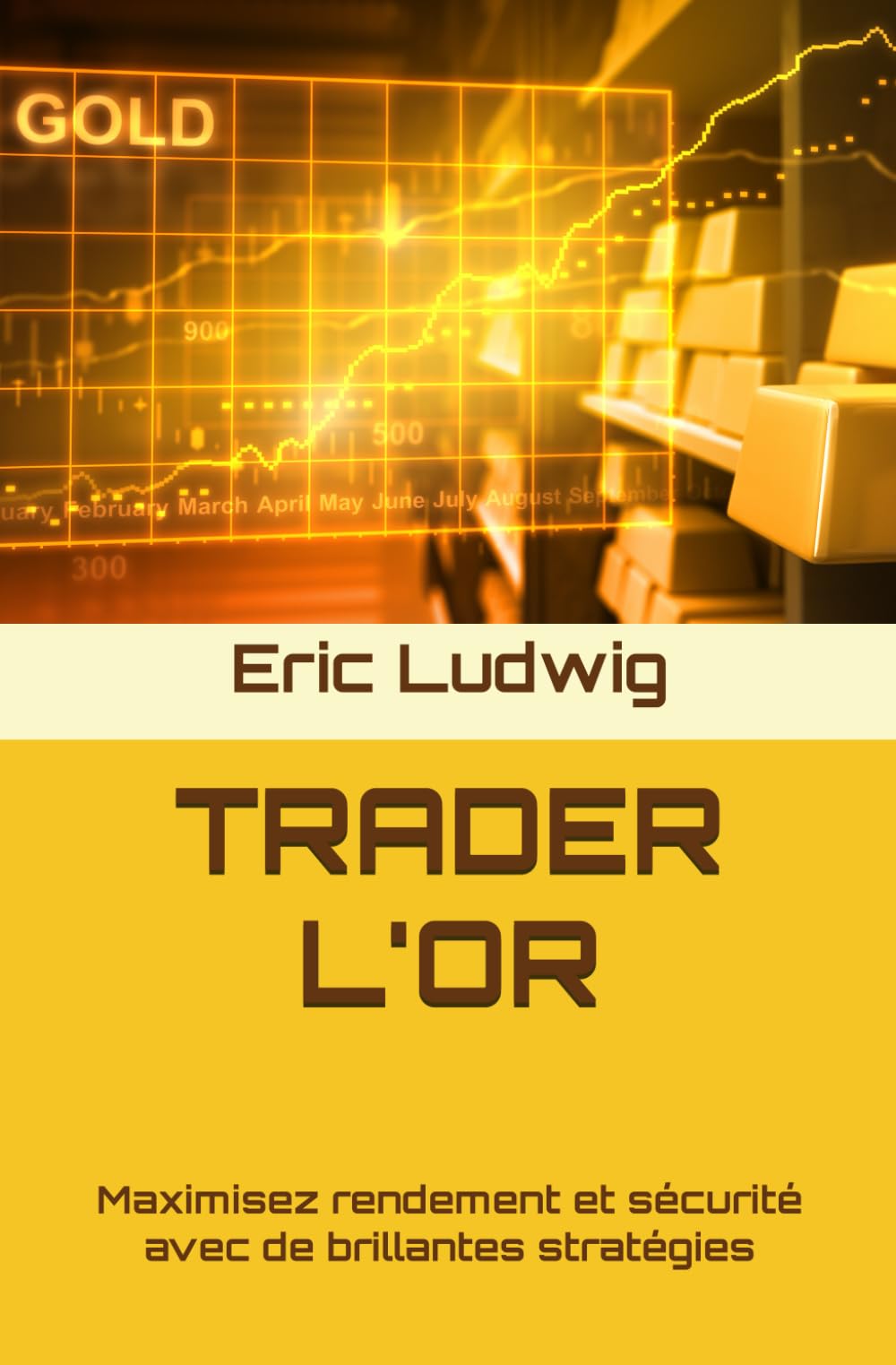 TRADER L'OR: Maximisez rendement et sécurité avec de brillantes stratégies