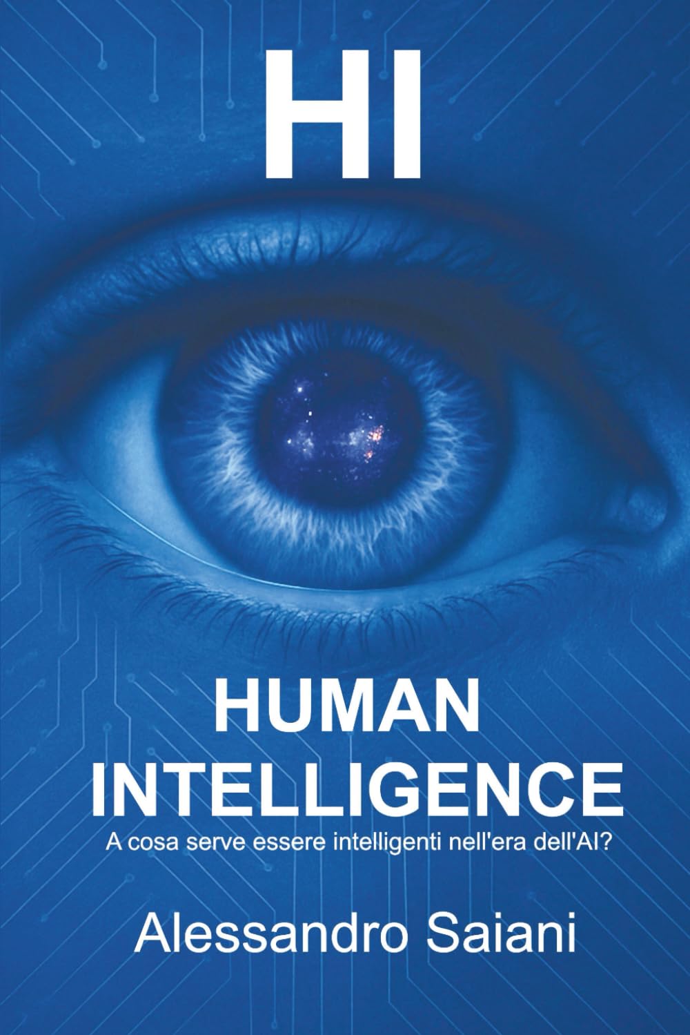 HI - Human Intelligence: A cosa serve essere intelligenti nell'era dell'AI?