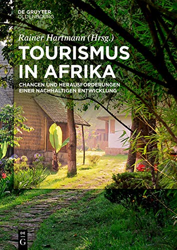 Amazon Com Tourismus In Afrika Chancen Und Herausforderungen Einer Nachhaltigen Entwicklung German Edition Ebook Hartmann Rainer Kindle Store