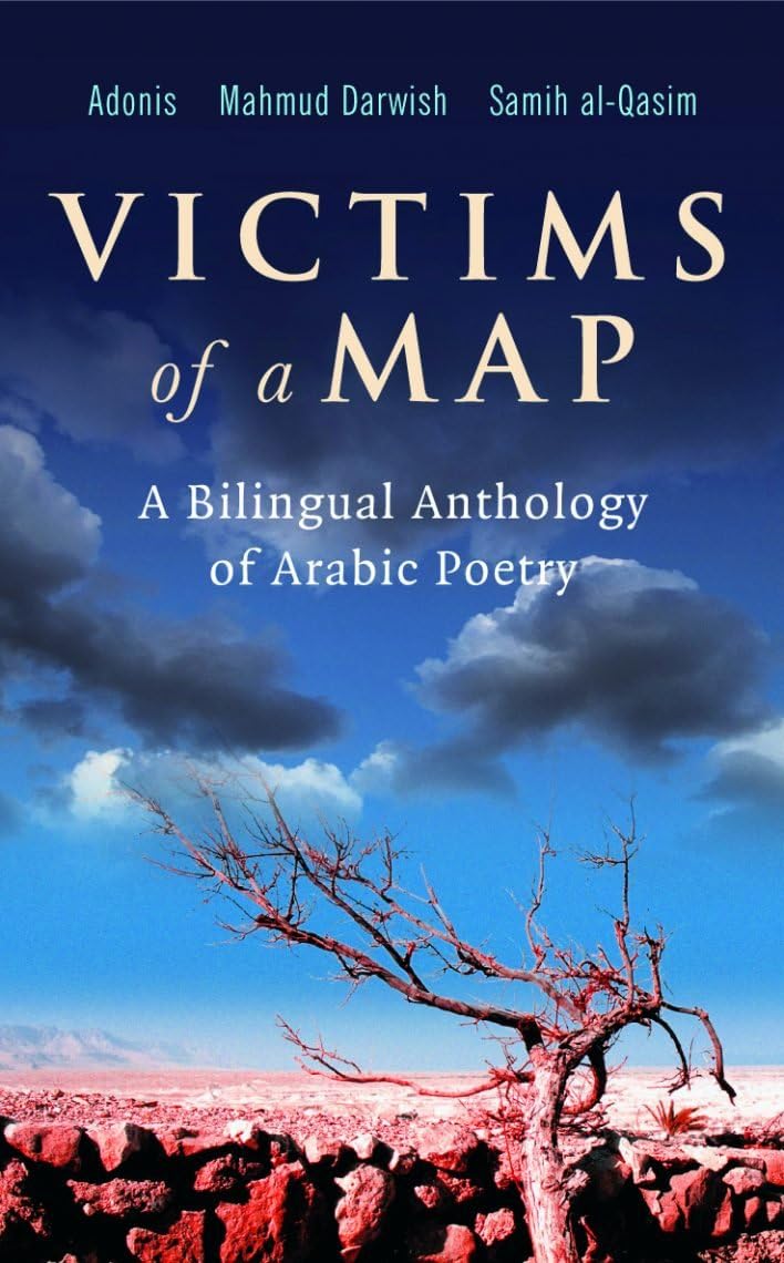 Victims of a Map: A Bilingual Anthology of Arabic Poetry Paperback – 16 June 2005