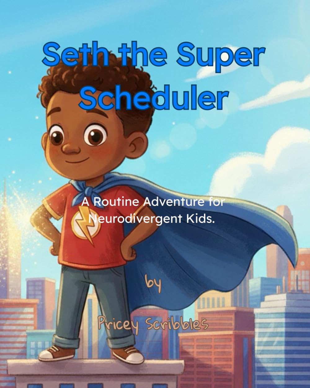 Seth the Super Scheduler: A Routine Adventure for Neurodivergent Kids