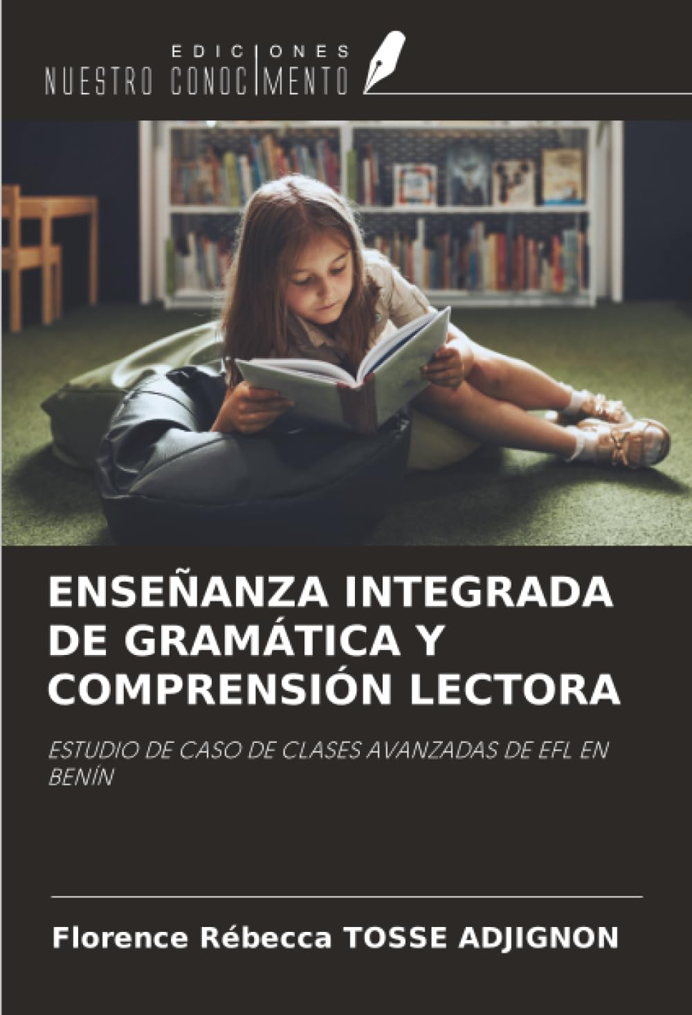ENSEÑANZA INTEGRADA DE GRAMÁTICA Y COMPRENSIÓN LECTORA: ESTUDIO DE CASO DE CLASES AVANZADAS DE EFL EN BENÍN