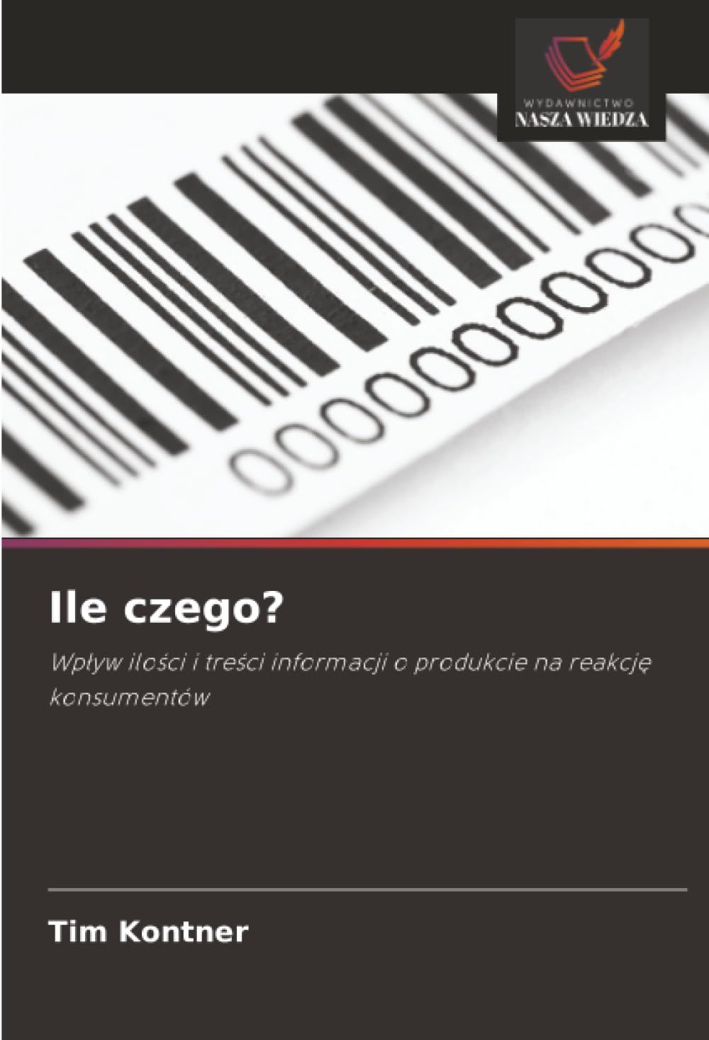Ile czego?: Wp¿yw ilo¿ci i tre¿ci informacji o produkcie na reakcj¿ konsumentów