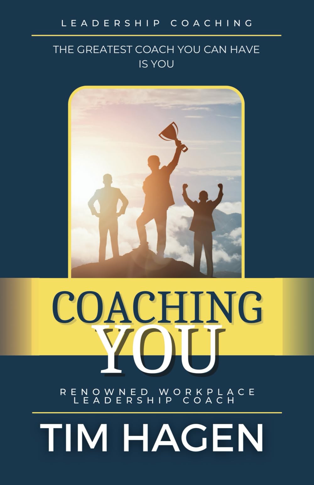 Coaching YOU: The Greatest Coach You Can Have is You