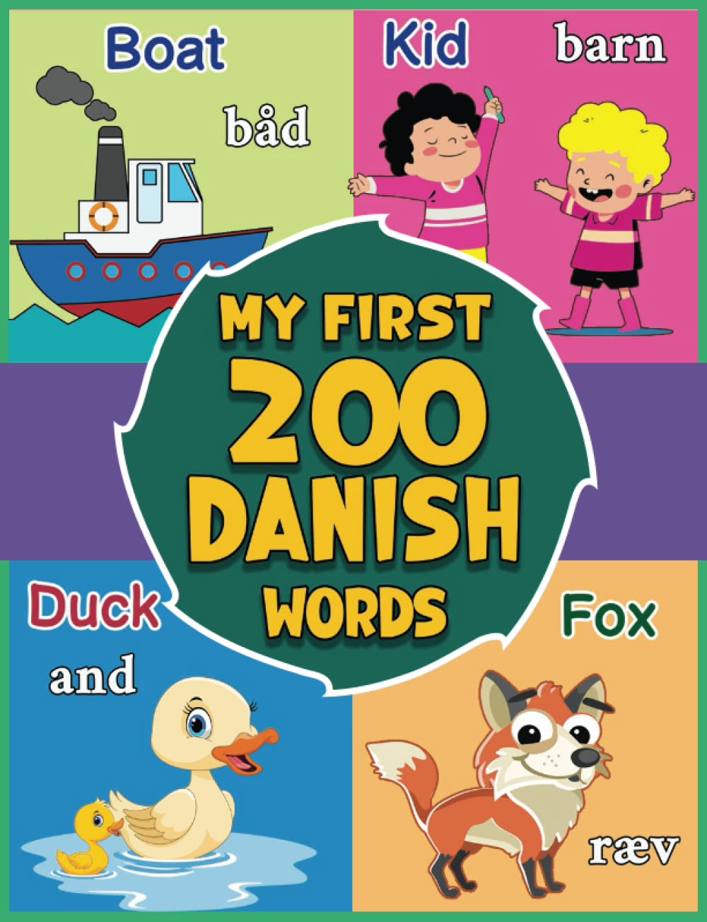 My First Danish Words: Bilingual Picture Dictionary English-Danish for Kids and Toddlers Ages 2 and Up | More than 200 Words | Billedordbog engelsk dansk