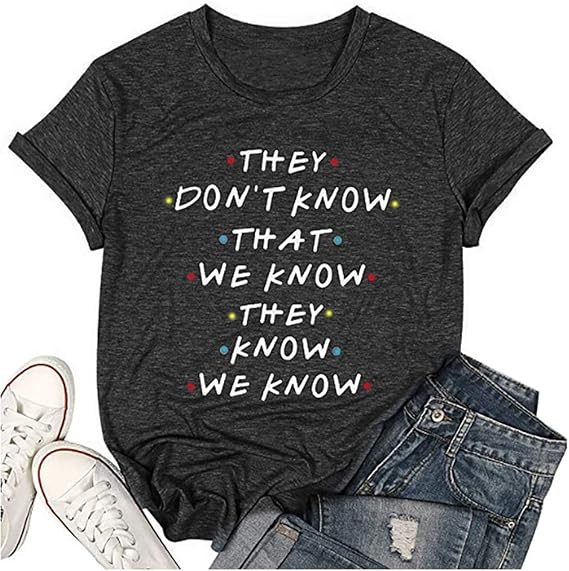 Friends Shirt They Don't Know T-Shirt 