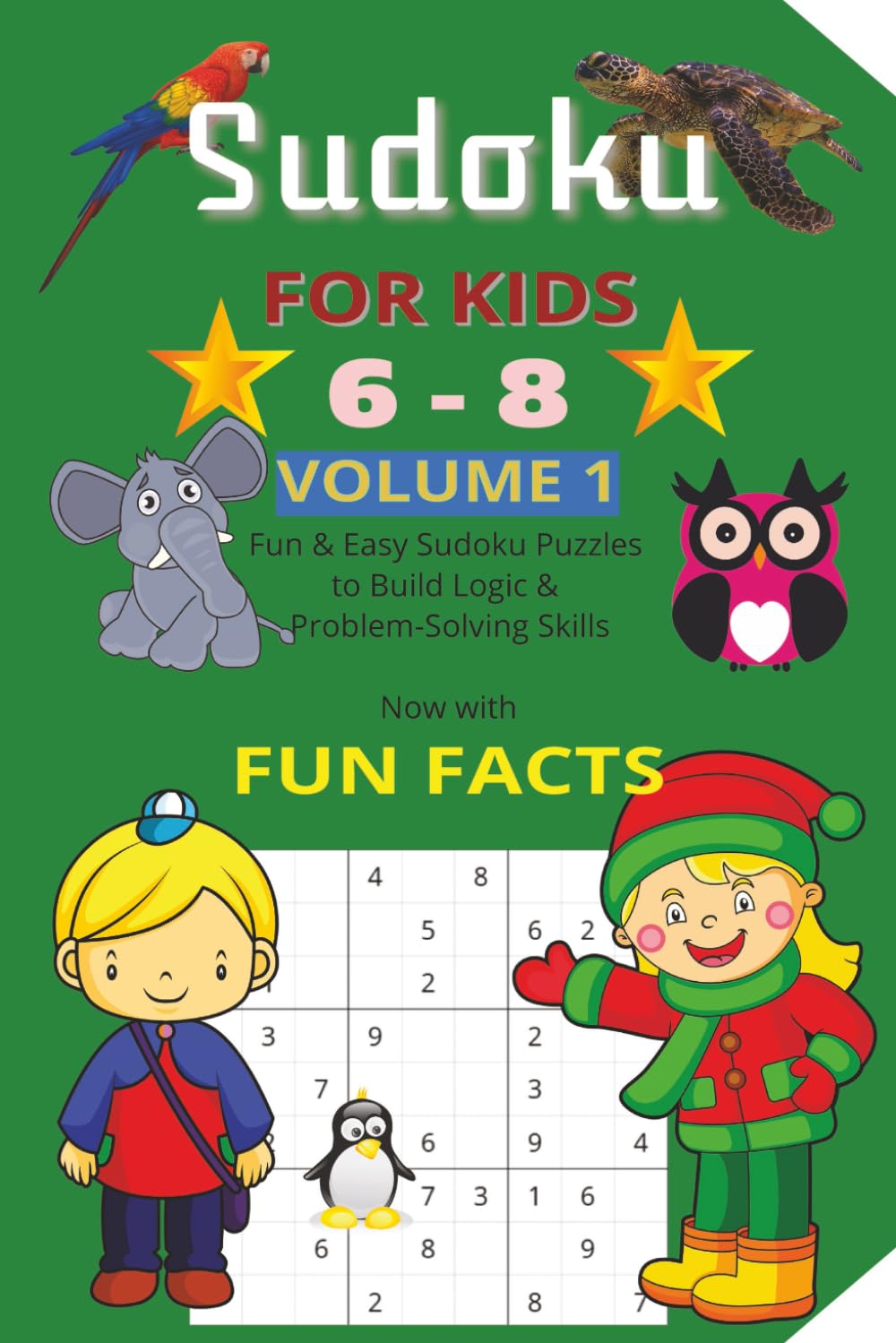 Sudoku Puzzle Book for Kids Ages 6–8: 50+ Fun and Easy Puzzles with Brain-Boosting Fun Facts and Star Rewards (Sudoku with Fun Facts for Kids Series)