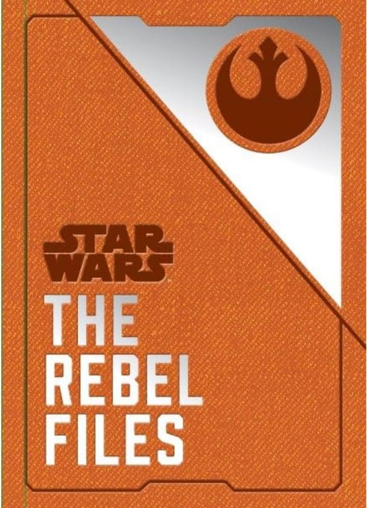 Star Wars - The Rebel Files Hardcover – May 1, 2018