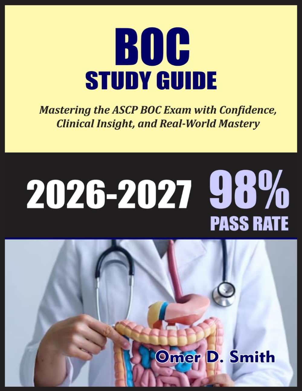 BOC STUDY GUIDE 2026-2027: Mastering the ASCP BOC Exam with Confidence, Clinical Insight, and Real-World Mastery