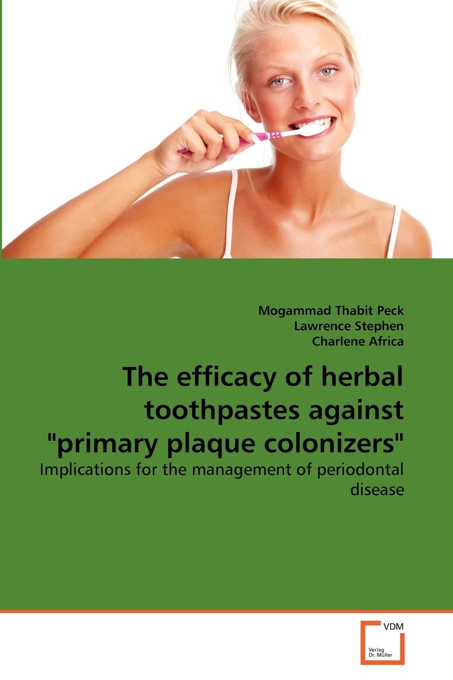 The efficacy of herbal toothpastes against "primary plaque colonizers": Implications for the management of periodontal disease