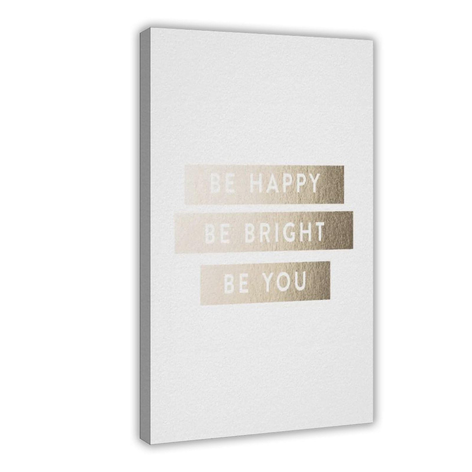 Impression sur toile « Be Bright Be Happy Be You » - Décoration murale pour chambre à coucher, bureau, cuisine - 40 x 60 cm