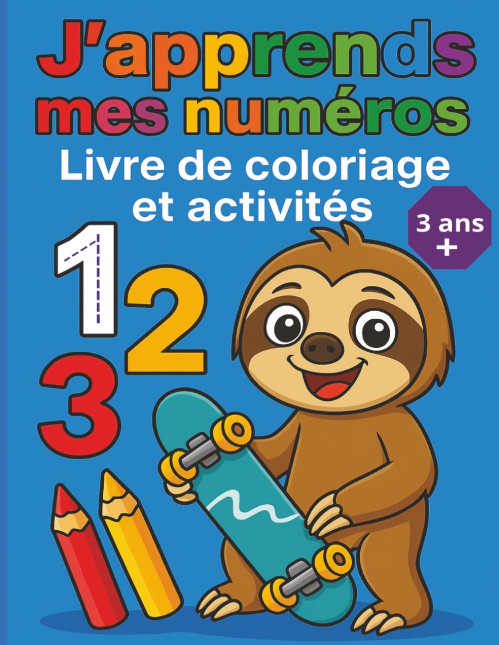 J'apprends mes numéros: Livre de coloriage et activité