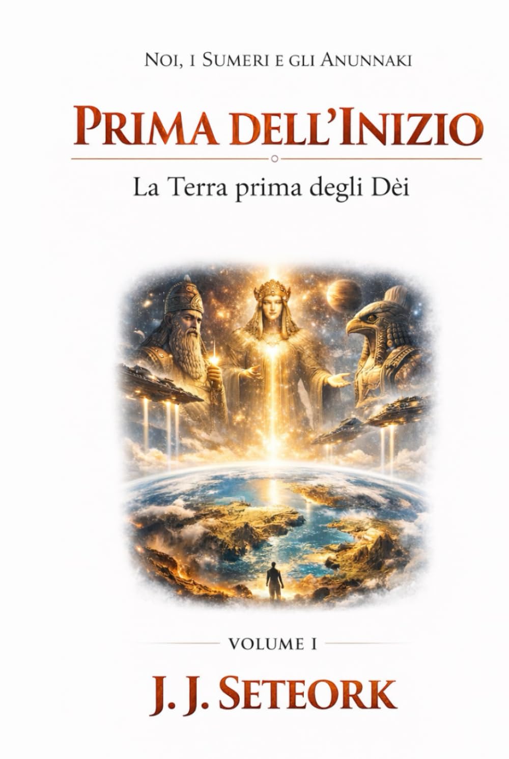 PRIMA DELL'INIZIO: La Terra degli Dèi (NOI, I SUMERI E GLI ANUNNAKI - Le origini proibite della nostra civiltà)