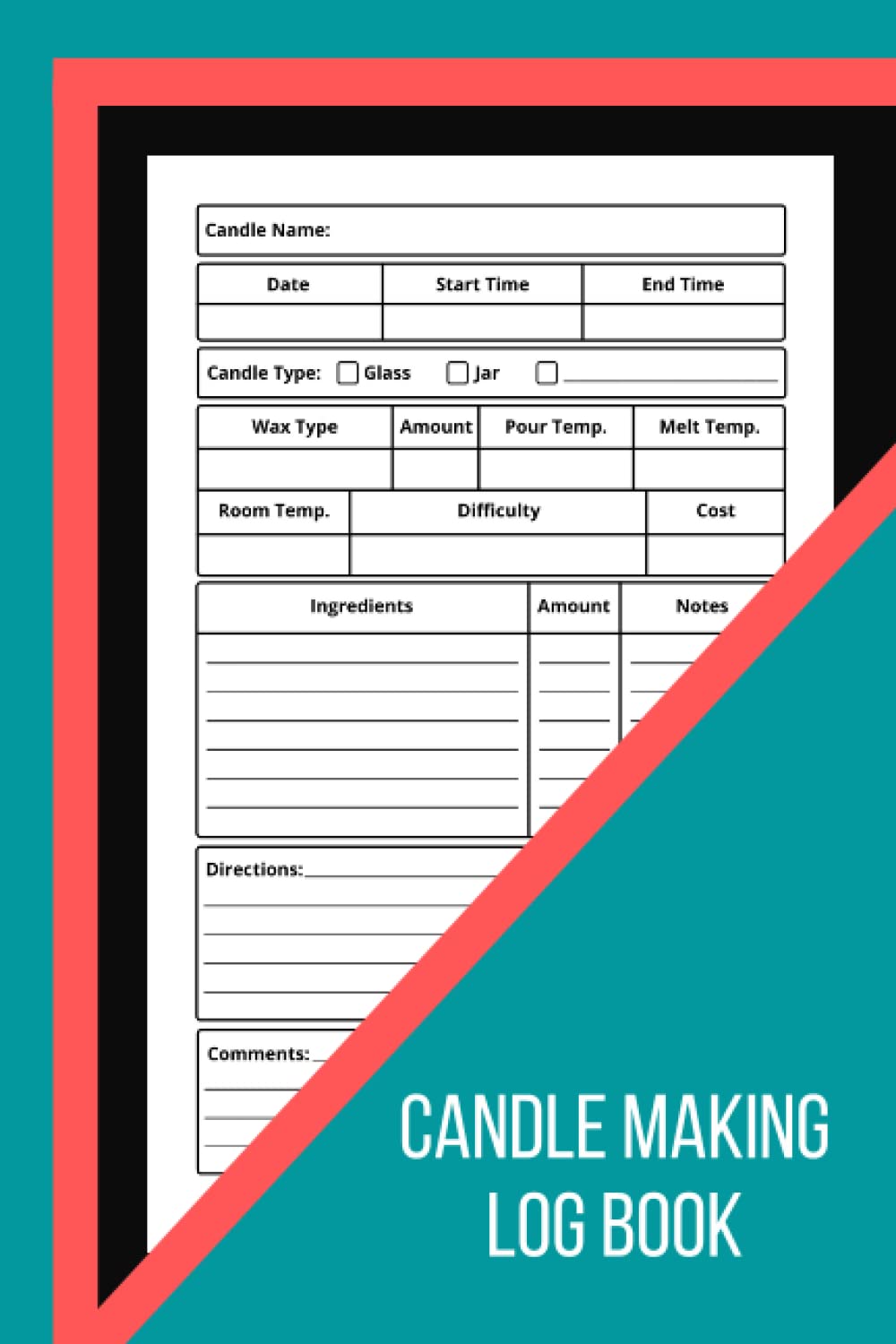 Candle Making Log Book: Record Your Candle Making Processes and Final Results, Homemade Candle Making Log for Recording Batches, Recipes, and Notes ... Making, Perfect Gift for a Candle Maker