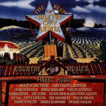 The Best Of Austin City Limits: Country Music's Finest Hour