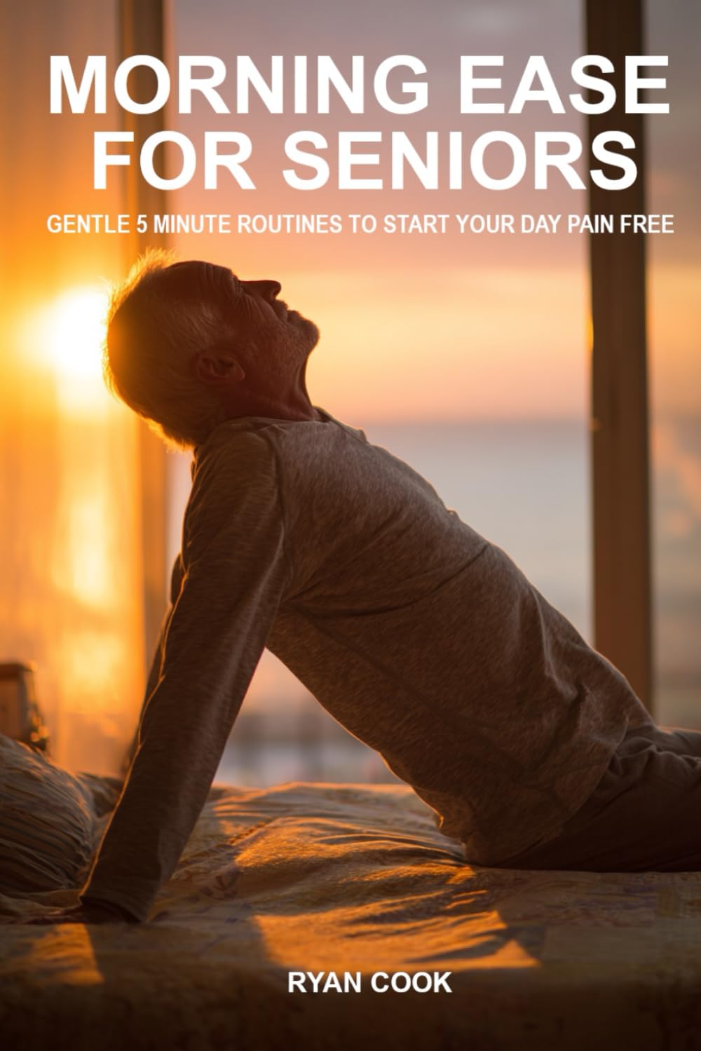 Morning Ease for Seniors: Gentle 5-Minute Routines to Relieve Stiffness and Start Your Day Pain-Free
