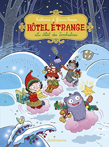 Télécharger Hôtel étrange, Tome 6 : Le Noël des Sombrelines Gratuit
