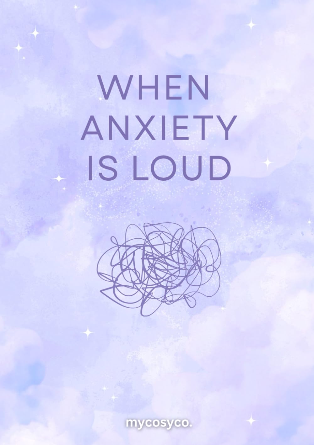 When Anxiety Is Loud: A Gentle Guide and Cosy Companion for Overwhelming Days