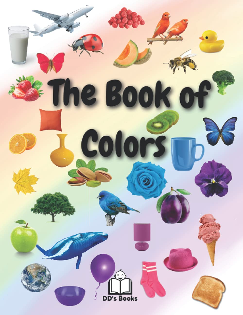 The Book of Colors: A lovely picture book about colors for toddlers and babies