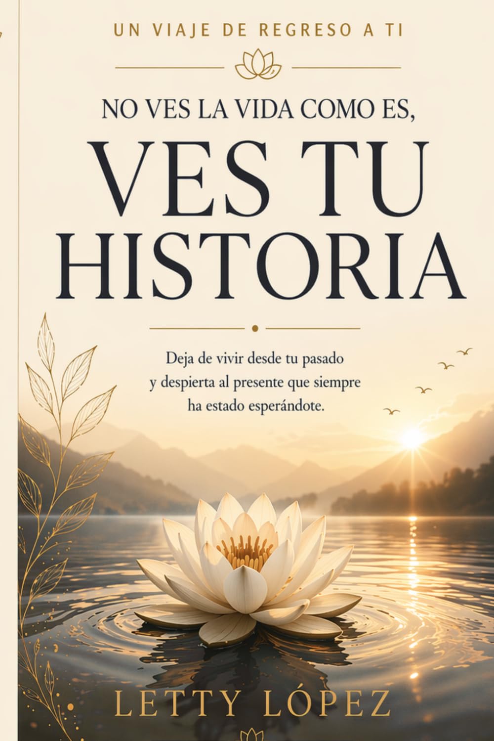 NO VES LA VIDA COMO ES: VES TU HISTORIA