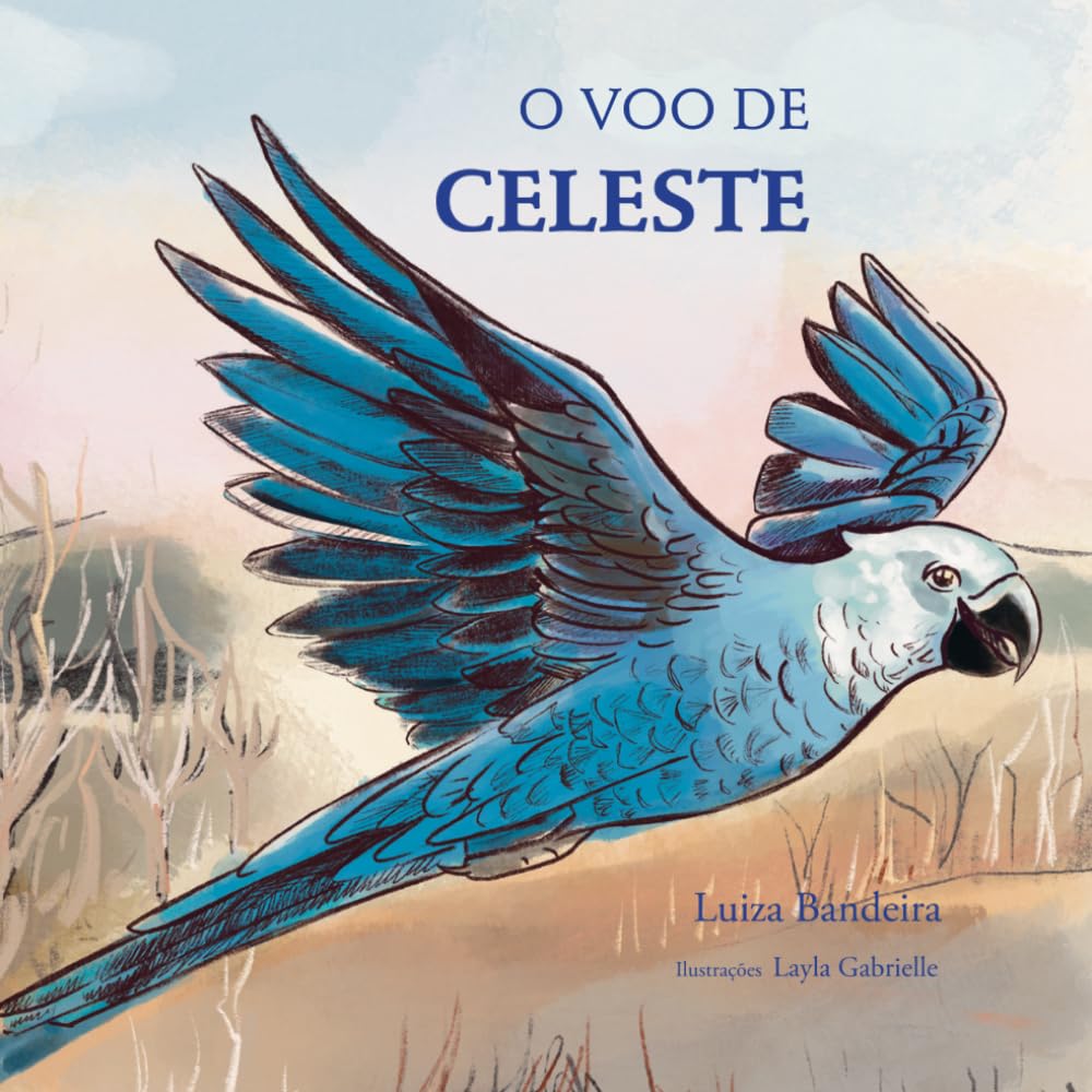 O VOO DE CELESTE (Infantis - Coleção: Conhecendo o bioma da caatinga e Uma Bruxinha diferente)
