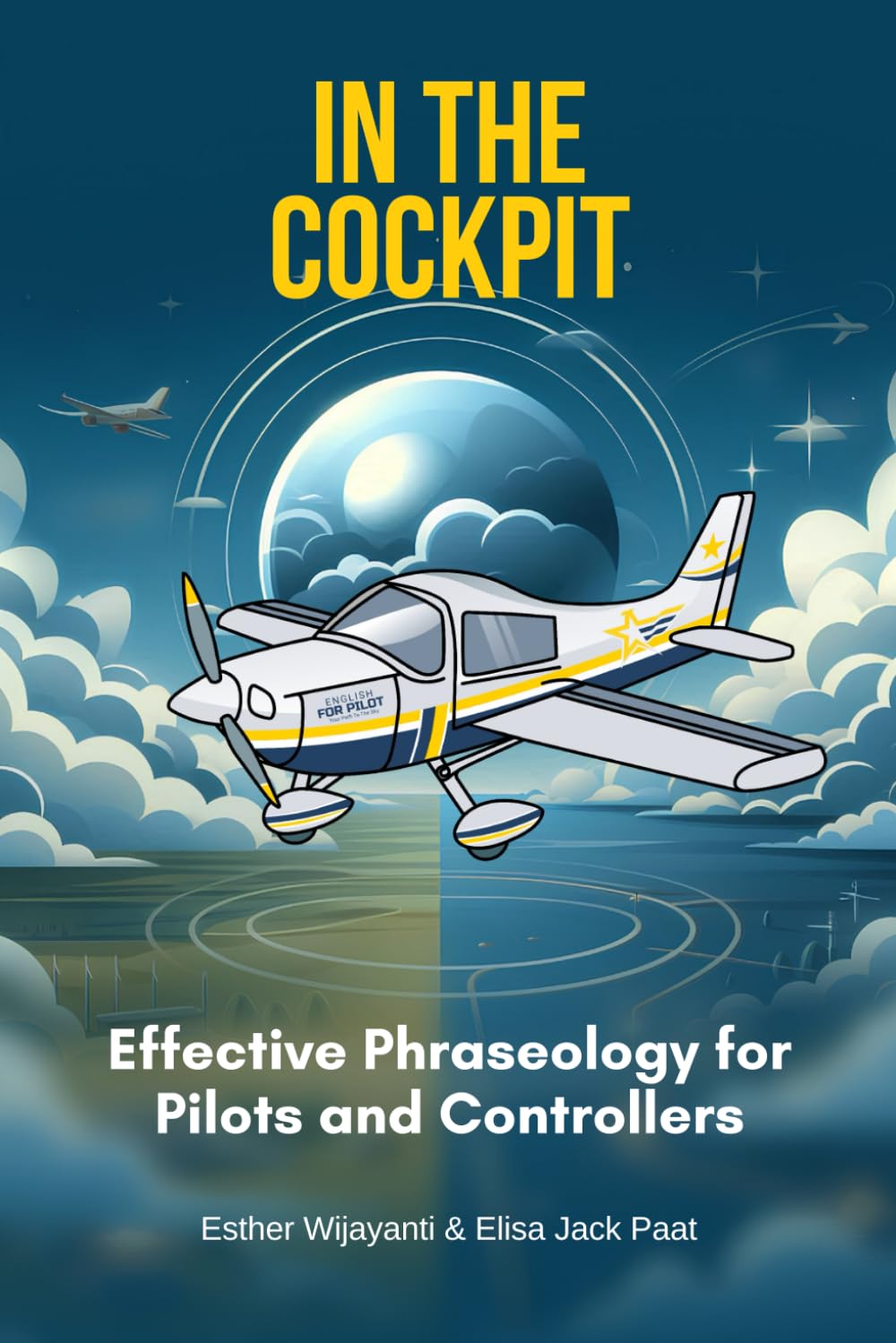 In the Cockpit: Effective Phraseology for Pilots and Controllers (Aviation Book)