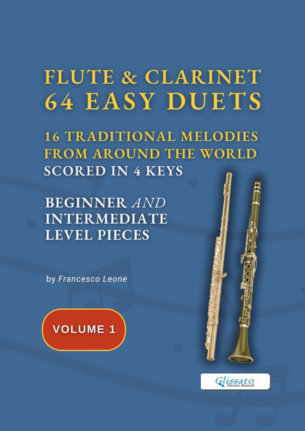 Flute and Clarinet 64 easy duets - 16 Traditional tunes (volume 1): scored in 4 keys for beginners/intermediate (Easy Duets for Flute and Clarinet – ... & Early Intermediate Duet Series in 4 Keys)