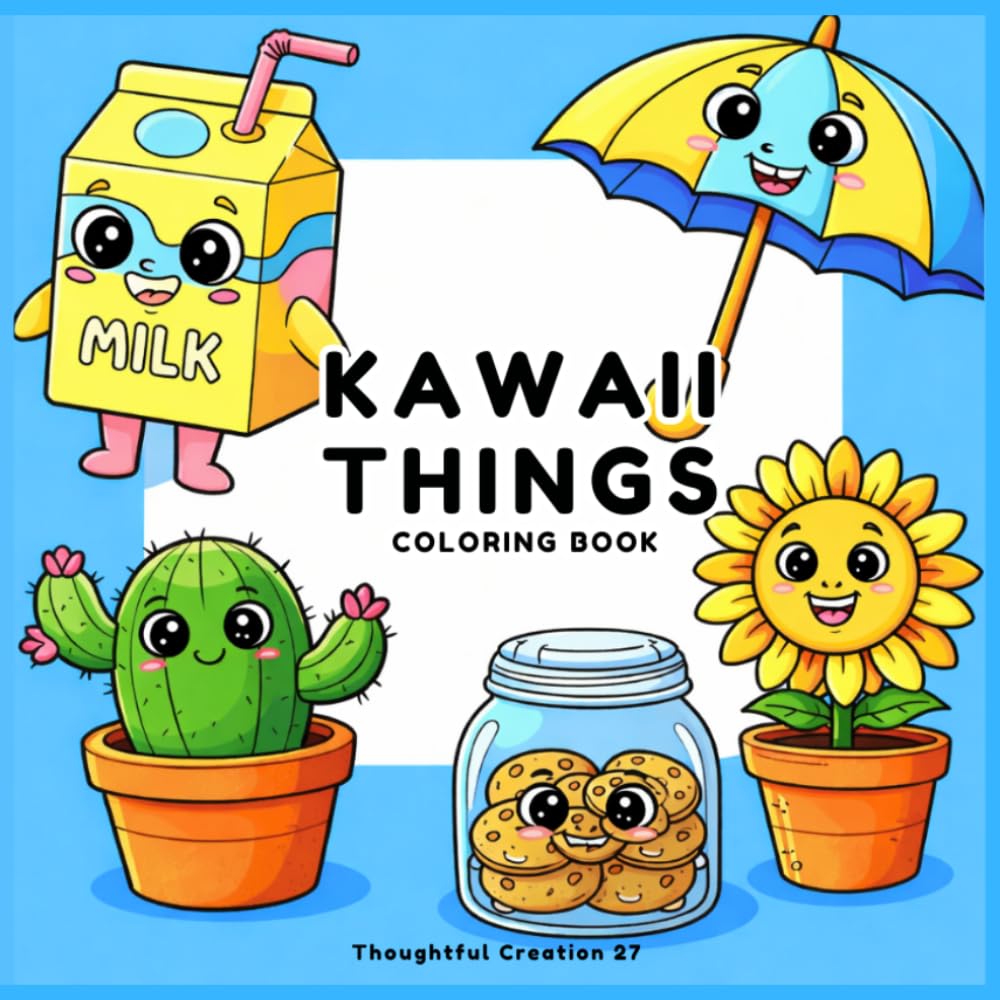Kawaii Things Coloring Book for Adults and Kids Bold and Easy: Cute Everyday Objects Coloring Pages | Simple Thick Line Designs of Food, Plants, ... & Cozy Items for Relaxing and Stress Relief