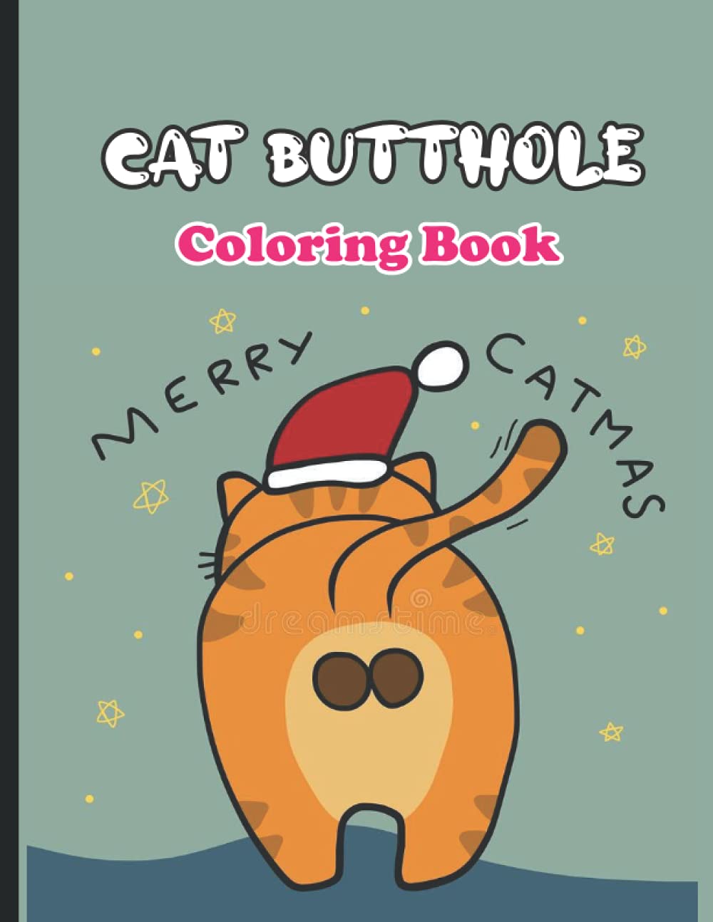 Cat Butthole Coloring Book: Cat Butts for Kids and all ages| A Hilarious Gift Book for Cat Lovers (Cat Butt Coloring Book)