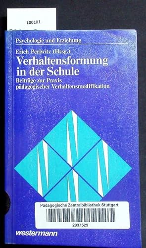 Verhaltensformung in der Schule. Beiträge zur Praxis pädagogischer Verhaltensmodifikation