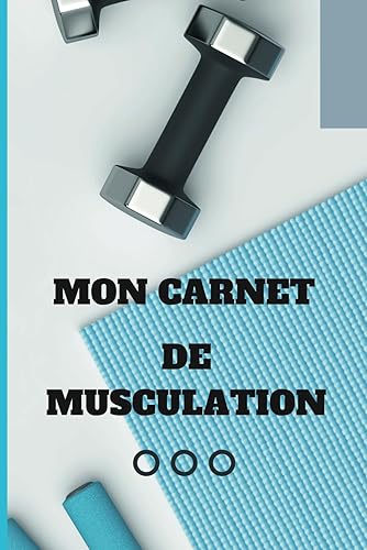 MON CARNET DE MUSCULATION: Suivi d’entraînements | Planifiez vos Routines | Noter vos exercices 130 pages