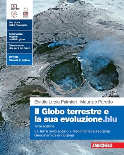 9788808899873 Il globo terrestre e la sua evoluzione.blu. La Terra nello spazio. Geodinamica esogena. Geodinamica endogena. Per le Scuole superiori. Con Contenuto digitale (fornito elettronicamente)
