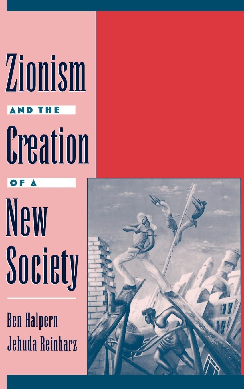 Zionism and the Creation of a New Society (Studies in Jewish History) cover