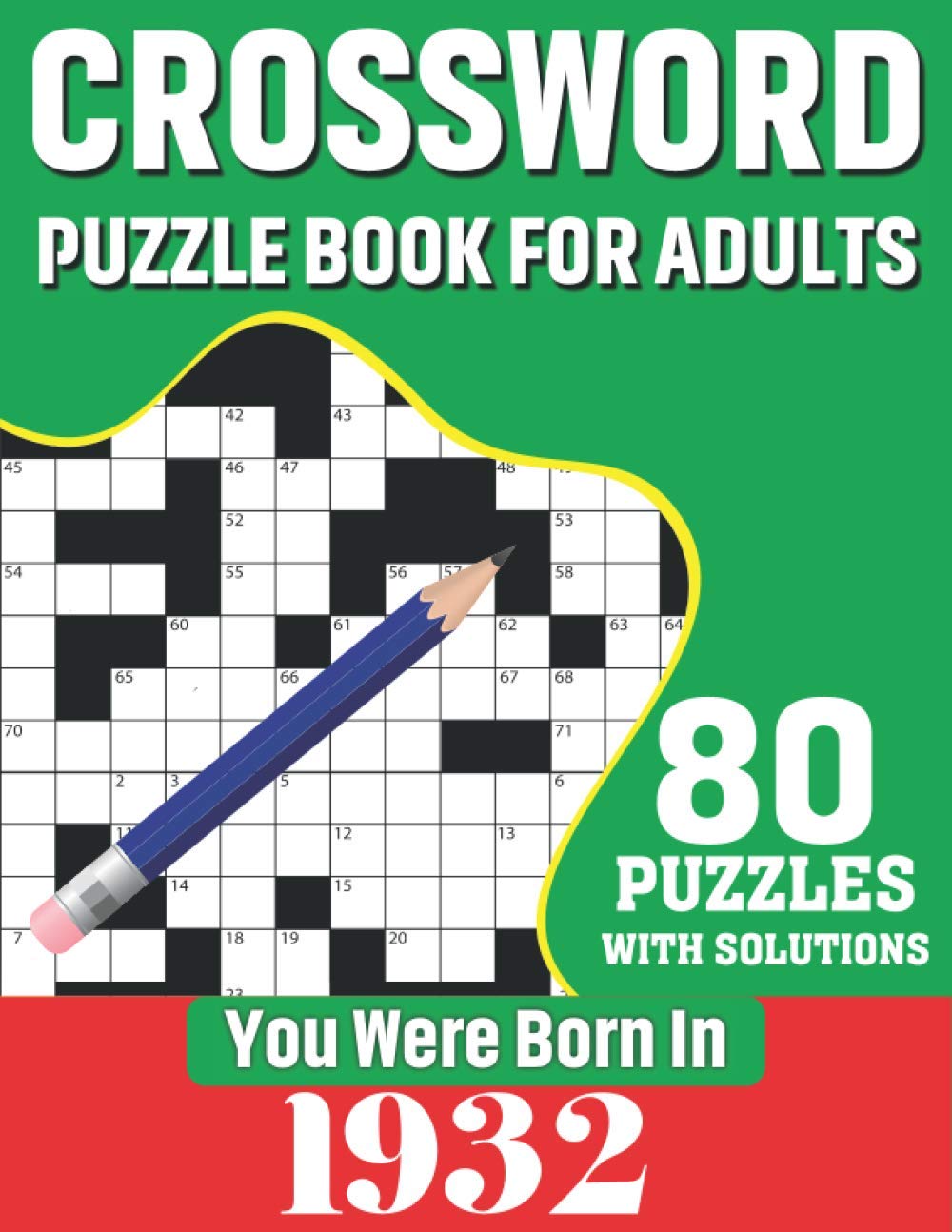 You Were Born In 1932 : Crossword Puzzle Book For Adults: 80 Large Print Unique Crossword Logic And Challenging Brain Game Puzzles Book With Solutions ... Others Puzzles Lovers Who Were Born In 1932