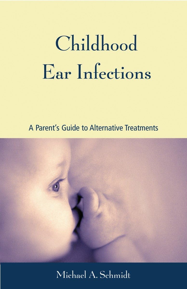 childhood-ear-infections-a-parents-guide-to-alternative-treatments-book