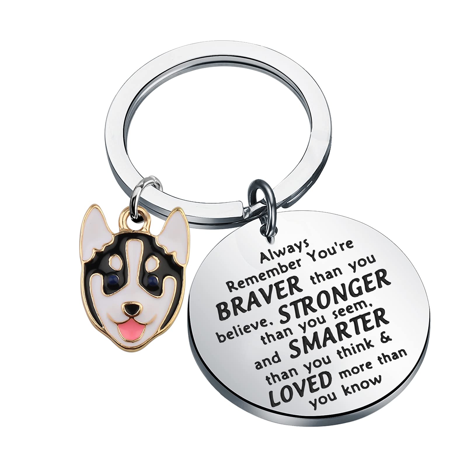 BNQLHusky Keychain Cute Husky Gifts Husky Lover Gifts Husky Owner Gifts You Are Braver Stronger Smarter Than You Think