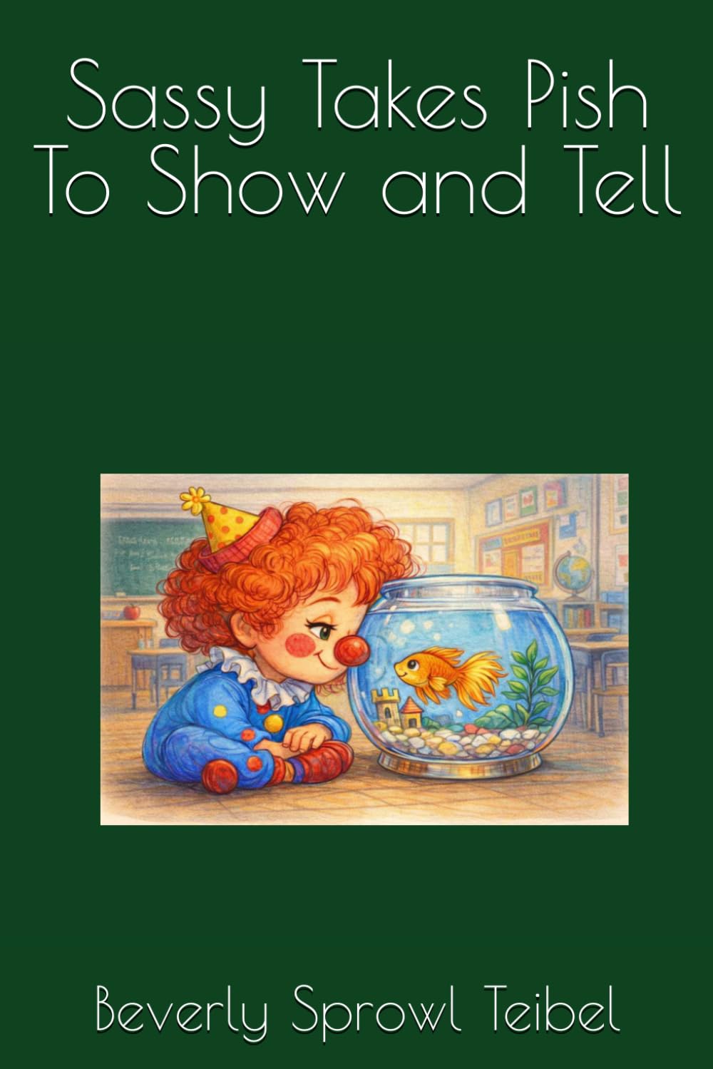 Sassy Takes Pish To Show and Tell (Sassy’s Adventures)