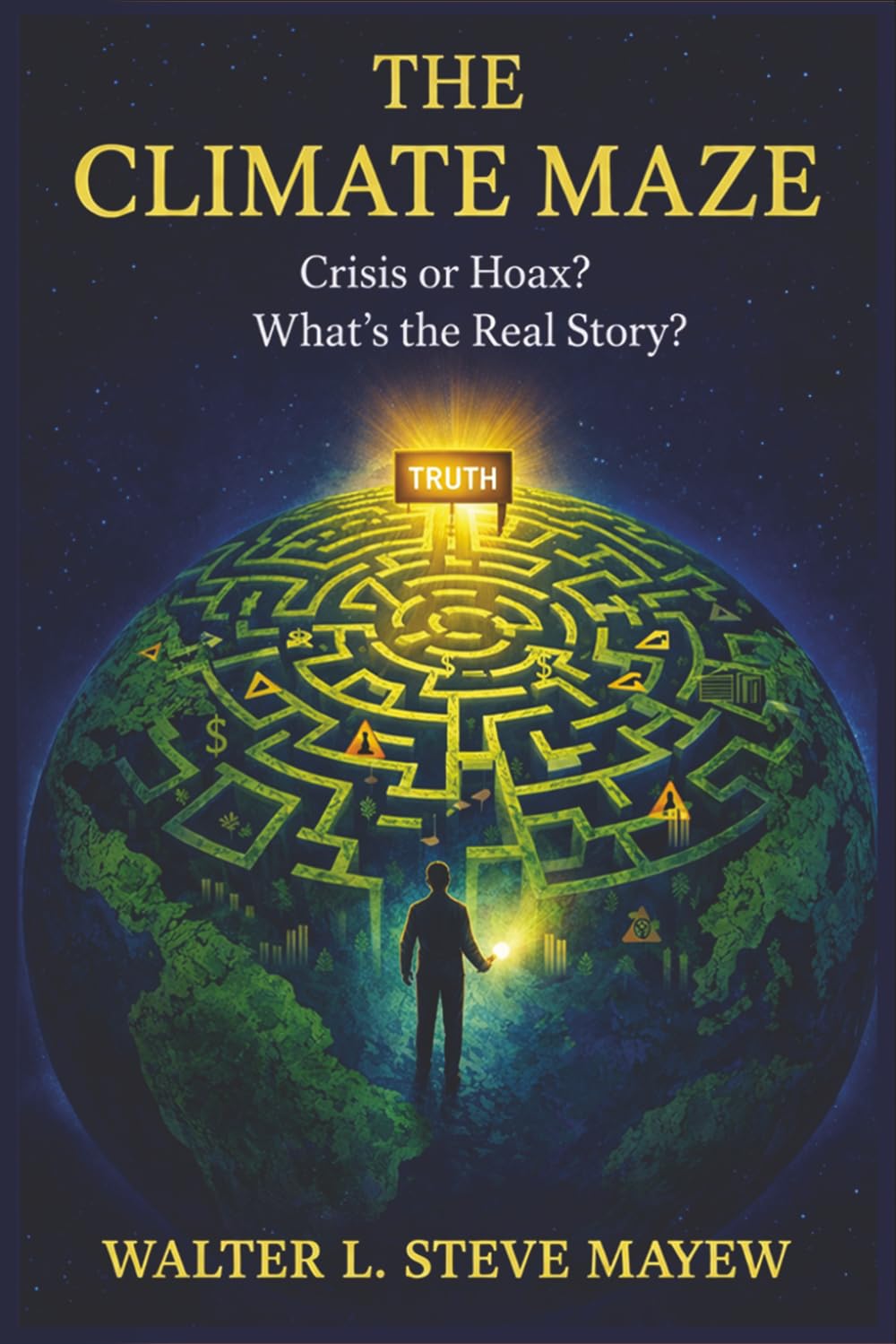THE CLIMATE MAZE: CRISIS OR HOAX, WHAT’S THE REAL STORY?