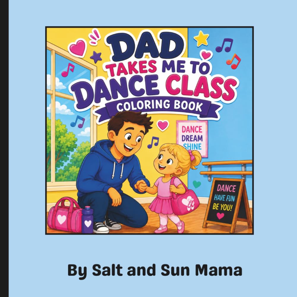 Dad Takes Me to Dance Class: 30 Bold Coloring Pages capturing all the moments of Dad taking his daughter to dance class and then getting ready for the Show!